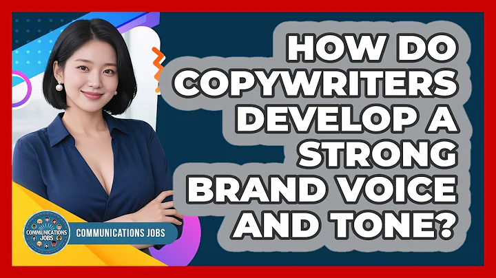 How Do Copywriters Develop A Strong Brand Voice And Tone? - Communications Jobs