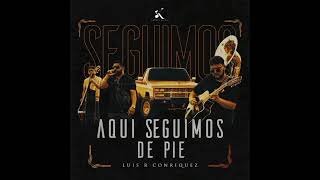 Aqui Seguimos De Pie - Luis R Conriquez (En Vivo) Kartel Music