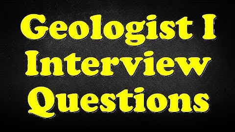 Geologist I Interview Questions