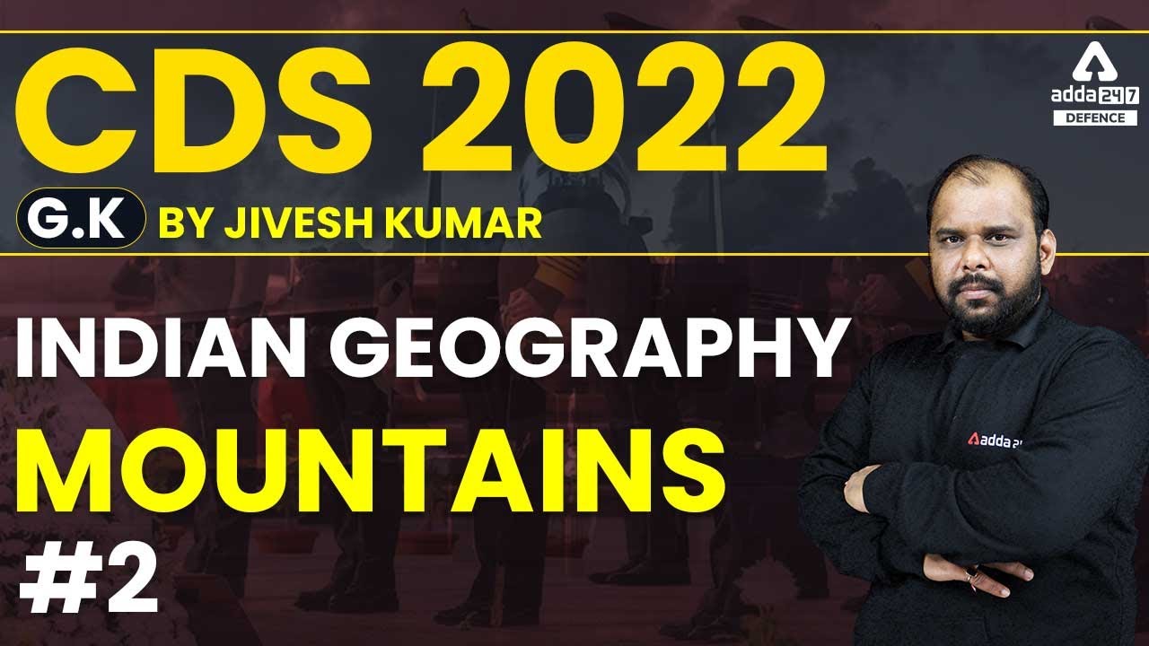 CDS Indian Geography (Mountains) 2022 | CDS GK Classes 2022 | CDS 2 ...