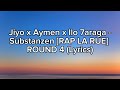 Jiyo x Aymen x Ilo 7araga - Substanzen [RAP LA RUE] ROUND 4 (Lyrics)