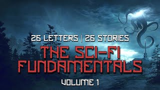Sci-Fi Story Collection | The Sci-Fi Fundamentals | Inspired by ABCs of Death