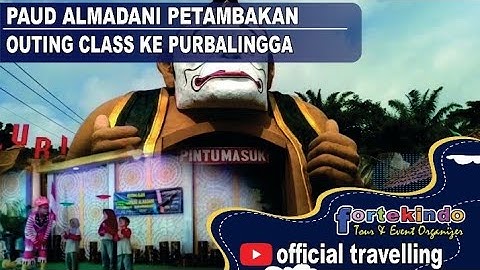 PAUD AL MADANI PETAMBAKAN || Outing Class Ke Purbalingga || #banjarnegara #wisataindonesia #paud