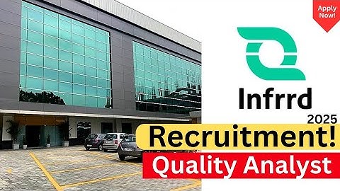 Infrrd Hiring! | Quality Analyst | 2024 & 2025 Batch