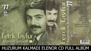 Ferdi Tayfur - Huzurum Kalmadı / Full Albüm (Elenor CD) 2002