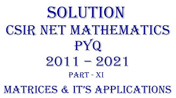 CSIR NET MATHEMATICS | PYQ; 2011-2021 (Part - XI) | Linear Algebra| Matrices and It