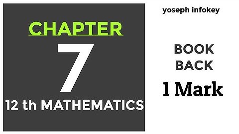 12th Maths CHAPTER-7 book back one mark shortcut