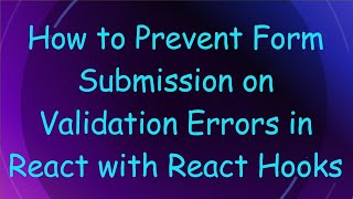 Famous How to Prevent Form Submission on Validation Errors in React with React Hooks Profile