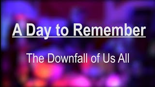 A Day to Remember - The Downfall of Us All (Pjam)