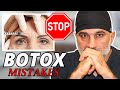 Watch before getting botox big botox mistakes