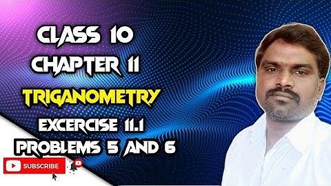 TRIGONOMETRY CLASS10TH EXERCISE 11.1 problems 5 and 6 @BALASIRMATHSCLASS
