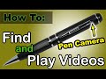 How To: Find and Play Videos On Your Spy Pen Camera