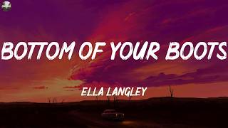 Ella Langley ~ Bottom Of Your Boots (Lyrics)