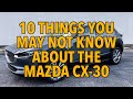 2021 Mazda CX-30 | 10 Things You May Not Know About the Mazda CX-30