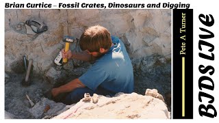 Brian Curtice – Fossil Crates, Dinosaurs and Digging