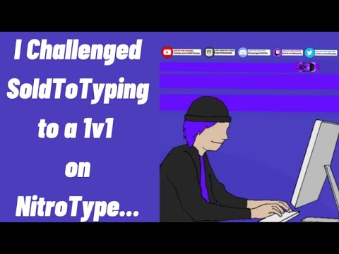 I Challenged SoldToTyping To a 1v1 On NitroType..