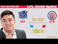 [Bình luận Tiếng Việt] LGD vs LNG | Ván 3 | LPL 2025 Split 3 Tuần 5 Ngày 2