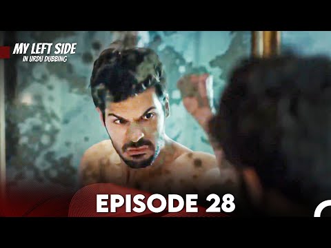 My Left Side - Sol Yanım (Urdu Dubbed) Episode 28