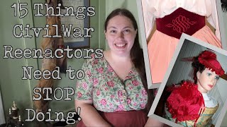15 Things Civil War Women Reenactors Need to Stop Doing || Random Research Rabbit Holes