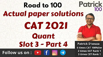 Road to 100 - Day 22 | CAT 2021 Paper Solutions - Quant | Slot 3 - Part 4 | CAT | Patrick Dsouza