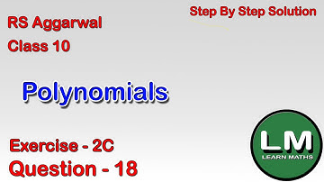 Polynomials | Class 10 Exercise 2C Question 18 | RS Aggarwal | Learn Maths