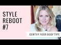 STYLE REBOOT #7 | Identifying Your Body Type