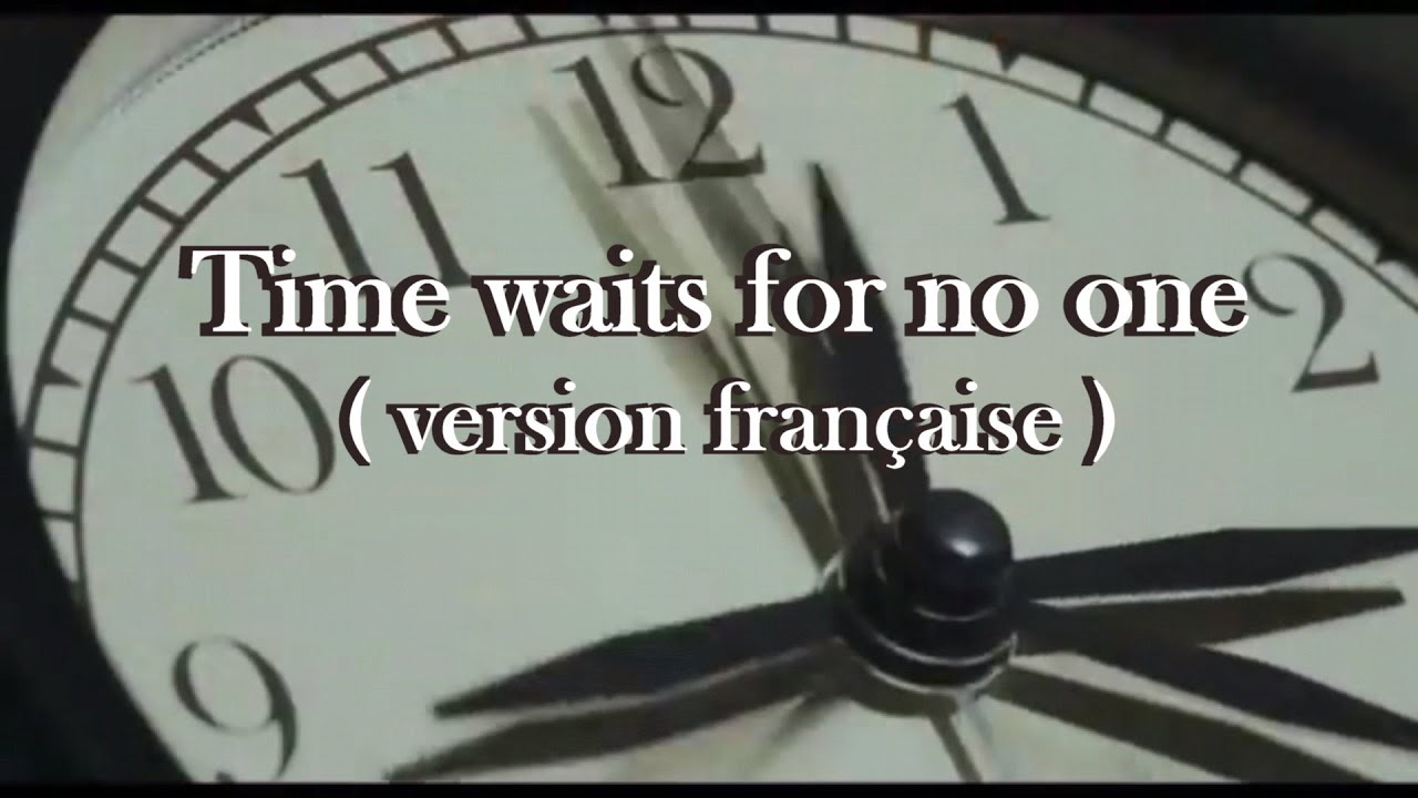Time waits for no one- Version française - Marquis Morin