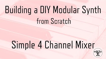 Building a DIY Modular Synth Template - S01E05 - 4 Channel Mixer