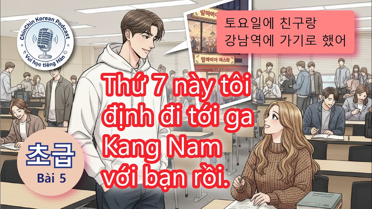 Tiếng Hàn sơ cấp | Bài5: Đi chung với tụi mình nhé |Giao tiếp tiếng Hàn |12 câu thoại ứng xử cấp tốc