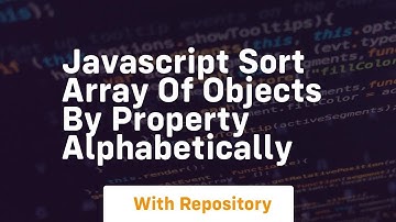 javascript sort array of objects by property alphabetically