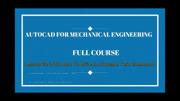 Lesson 20 of 50 How To Write In Auto-cad  Text Command  In Auto-cad For Mechanical Engineering