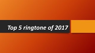 Top 5 ringtone of 2017 screenshot 5