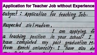Write Application for the post of Teacher without Experience | Teacher job application for freshers
