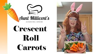 Aunt Millicent's Cooking Show - Crescent Roll Carrots