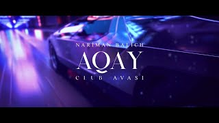 Nariman Balich - Aqay Club Avası