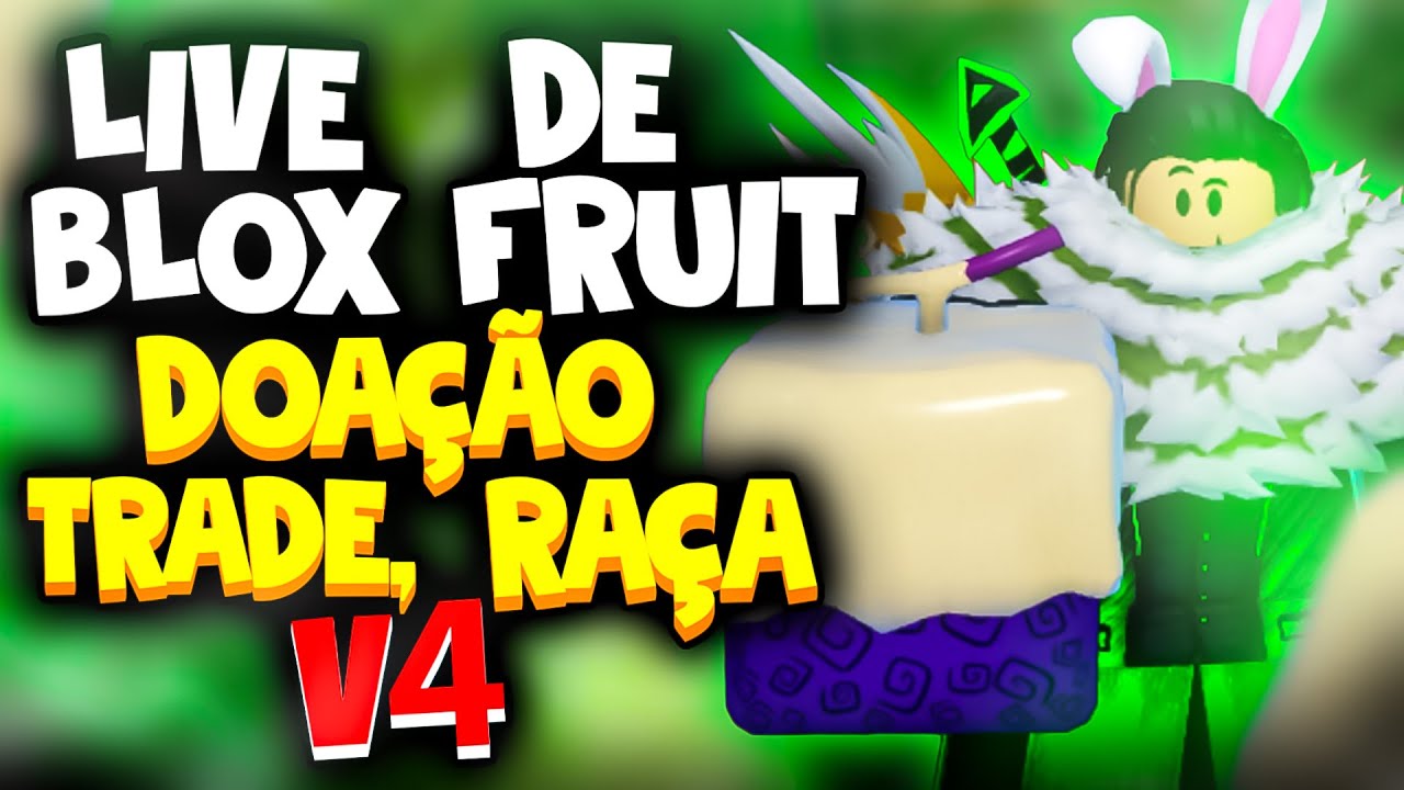 Live De Blox Fruits DoaÇÃo De Frutas Raids Trades Trial RaÇa V4