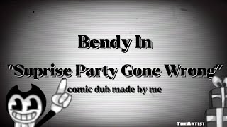 Suprise Party Gone Wrong (A Bendy And The Ink Machine Fan Comic Dub)