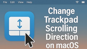 How To Change Trackpad Scrolling Direction on Mac