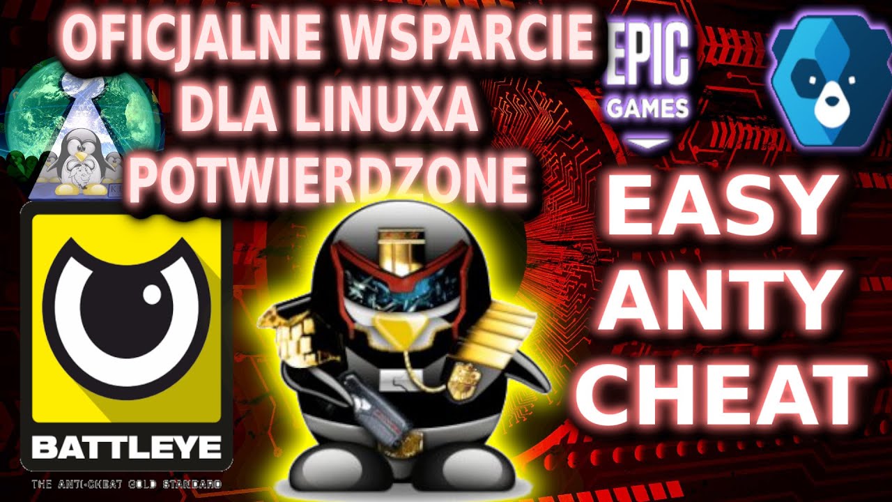 EASY ANTI CHEAT ORAZ BATTLEYE OFICJALNIE OD DZIŚ WSPIERAJĄ LINUXA ...