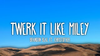Download Lagu Brandon Beal - Twerk It Like Miley (Lyrics) ft. Christopher MP3