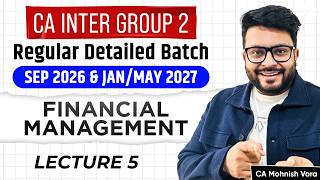 CA Inter FM Lec 5 | Regular Batch | CA Inter Sep 2026 & Jan 2027 | CA Mohnish Vora (MVSIR)