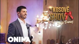 n’Kosove show : Sefe Duraj : O ta hangsha zemren