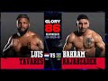 Glory 86 luis tavares vs bahram rajabzadeh