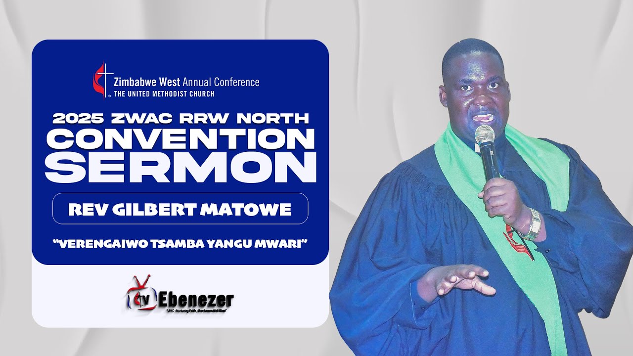 Rev Gilbert Matowe | Verengaiwo Tsamba Yangu Mwari | ZWAC RRW NORTH CONVENTION 2025