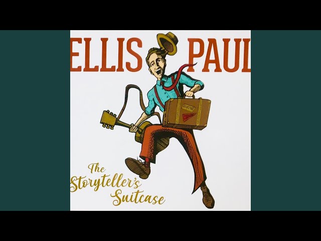 Ellis Paul - The Storyteller's Suitcase