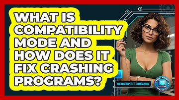 What Is Compatibility Mode And How Does It Fix Crashing Programs? - Your Computer Companion