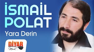 İsmail Polat - -Yara derin -Dertli duygulu uzun hava Resimi