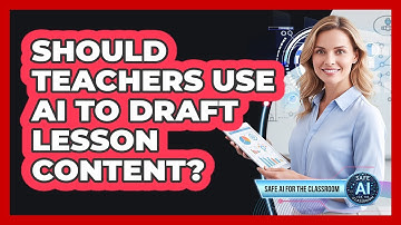 Should Teachers Use AI To Draft Lesson Content?