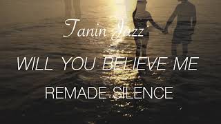 Tanin Jazz - Will You Believe Me