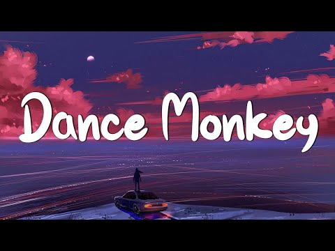 Dance Monkey - Tones and I (Lyrics) || Ed Sheeran, The Chainsmokers,... (Mix Lyrics)